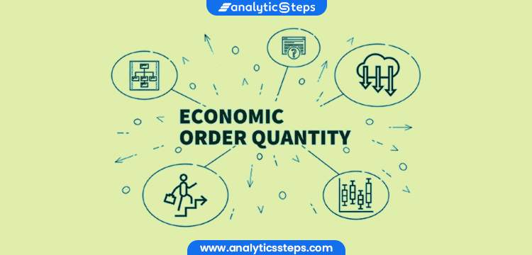 economic-order-quantity-challenges-and-advantages-analytics-steps